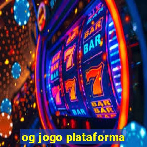 og jogo plataforma